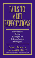 Fails to Meet Expectations: Performance Review Strategies for Underperforming Employees - Paperback