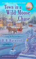Town in a Wild Moose Chase: A Candy Holliday Murder Mystery - Paperback