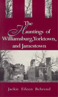 Hauntings of Willimasburg, Yorktown, and Jamestown - Paperback