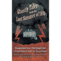 Ghostly Tales from the Lost Summer of 1816 - Frankenstein, The Vampyre & Other Stories from the Villa Diodati - Hardcover