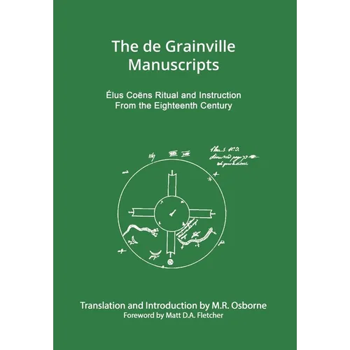 The de Grainville Manuscripts: Élus Coëns Ritual and Instruction from the Eighteenth Century - Hardcover