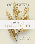 7 Days of Simplicity: A Season of Living Lightly - Hardcover