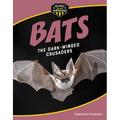 Bats: The Dark-Winged Crusaders - Library Binding