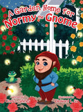 A Garden Home for Normy the Gnome - Hardcover