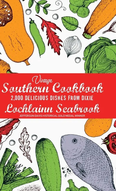 Vintage Southern Cookbook: 2,000 Delicious Dishes From Dixie - Hardcover