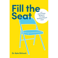 Fill the Seat: The Onboarding Blueprint for Your Nonprofit Board Chair - Paperback
