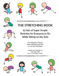 The Stretching Book: 52 Sets of Super Simple Stretches for Everyone to Do While Sitting on the Sofa - Paperback