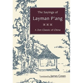 The Sayings of Layman P'ang: A Zen Classic of China - Paperback