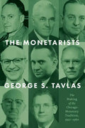 The Monetarists: The Making of the Chicago Monetary Tradition, 1927-1960 - Hardcover