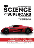 The Science of Supercars: The Technology That Powers the Greatest Cars in the World - Hardcover
