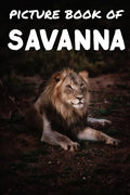 Picture book of Savanna: Photos of Savanna animals - Picture book for kids and more - Picture book for seniors with Dementia and Alzheimer - - Paperback