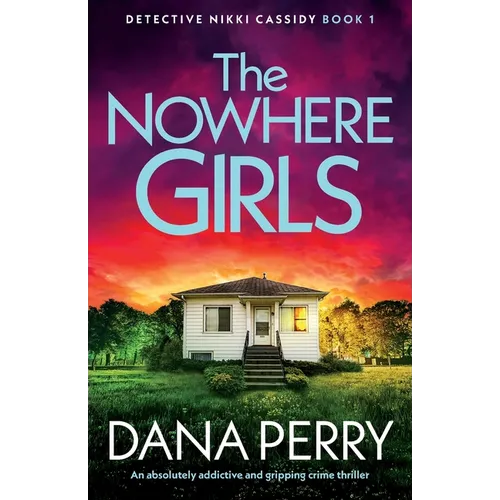 The Nowhere Girls: An absolutely addictive and gripping crime thriller - Paperback