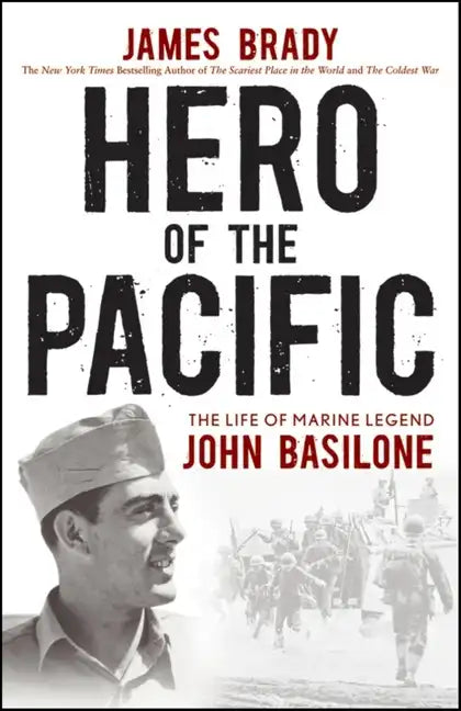 Hero of the Pacific: The Life of Marine Legend John Basilone - Paperback