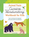 Animal Facts Cursive Handwriting Workbook for Kids: Learn and Practice the Alphabet with Animal Words and Sentences! - Paperback