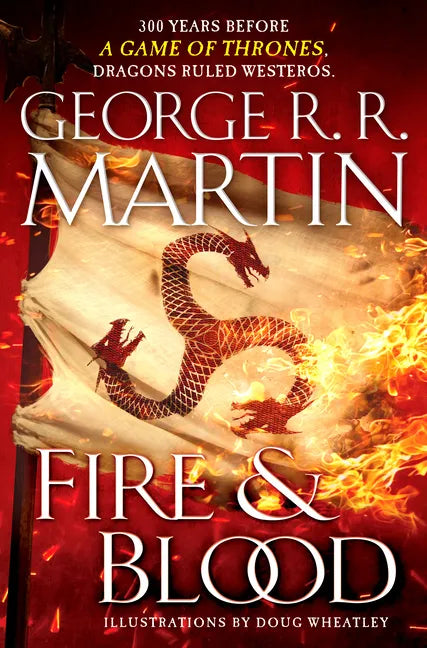 Fire & Blood: 300 Years Before a Game of Thrones - Hardcover