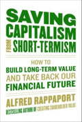 Saving Capitalism from Short-Termism: How to Build Long-Term Value and Take Back Our Financial Future - Hardcover