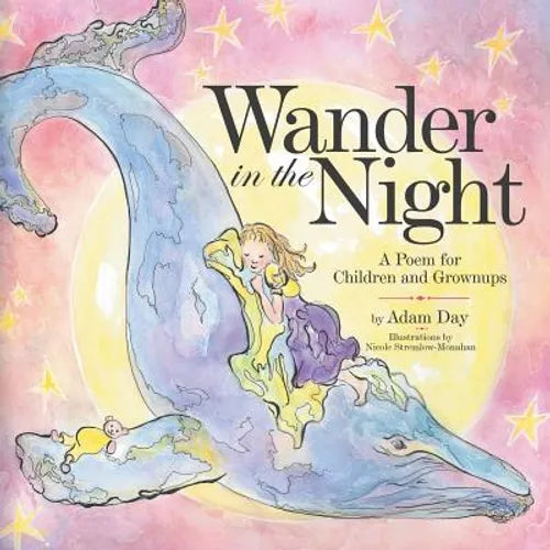 Wander in the Night: A Poem for Children and Grownups - Paperback
