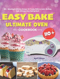 Easy Bake Ultimate Oven Cookbook: 110+ Amazing & Delicious Recipes for Young Chefs to Learn the Easy Bake Ultimate Oven Baking Basic - Hardcover