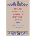 English Congregational Hymns in the Eighteenth Century - Paperback