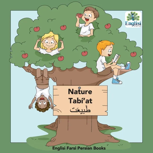 Persian Nature Tabí'at: In Persian, English & Finglisi: Nature Tabí'at - Paperback
