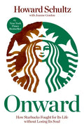 Onward: How Starbucks Fought for Its Life Without Losing Its Soul - Paperback