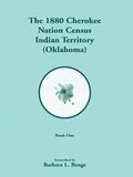 1880 Cherokee Nation Census, Indian Territory (Oklahoma) VOLUME 1 ONLY - Paperback