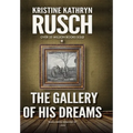 The Gallery Of His Dreams: A Science Fiction Novella - Hardcover