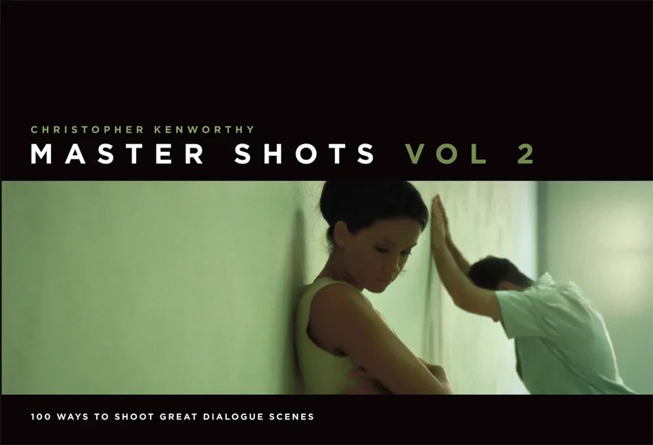 Master Shots Vol 2: Shooting Great Dialogue Scenes - Paperback