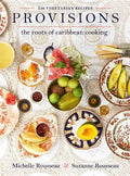 Provisions: The Roots of Caribbean Cooking -- 150 Vegetarian Recipes - Hardcover