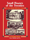 Small Houses of the Twenties: The Sears, Roebuck 1926 House Catalog - Paperback
