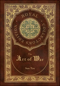 The Art of War (Royal Collector's Edition) (Annotated) (Case Laminate Hardcover with Jacket) - Hardcover
