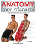 Anatomy of Core Stability: A Trainer's Guide to Core Stability - Paperback