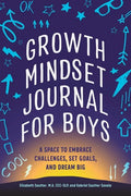 Growth Mindset Journal for Boys: A Space to Embrace Challenges, Set Goals, and Dream Big - Paperback