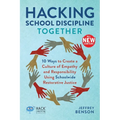 Hacking School Discipline Together: 10 Ways to Create a Culture of Empathy and Responsibility Using Schoolwide Restorative Justice - Paperback