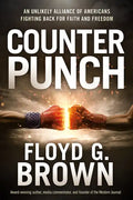 Counterpunch: An Unlikely Alliance of Americans Fighting Back for Faith and Freedom - Paperback