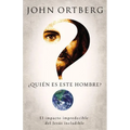 ¿Quién Es Este Hombre?: El Impacto Impredecible del Jesús Ineludible - Paperback