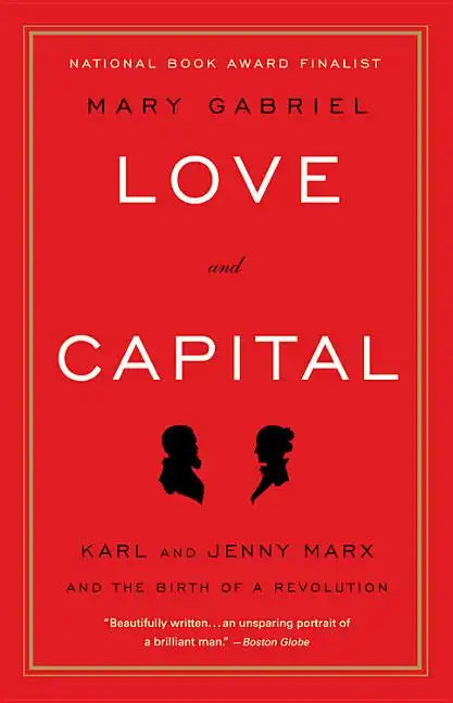 Love and Capital: Karl and Jenny Marx and the Birth of a Revolution - Paperback