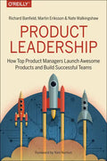 Product Leadership: How Top Product Managers Launch Awesome Products and Build Successful Teams - Paperback