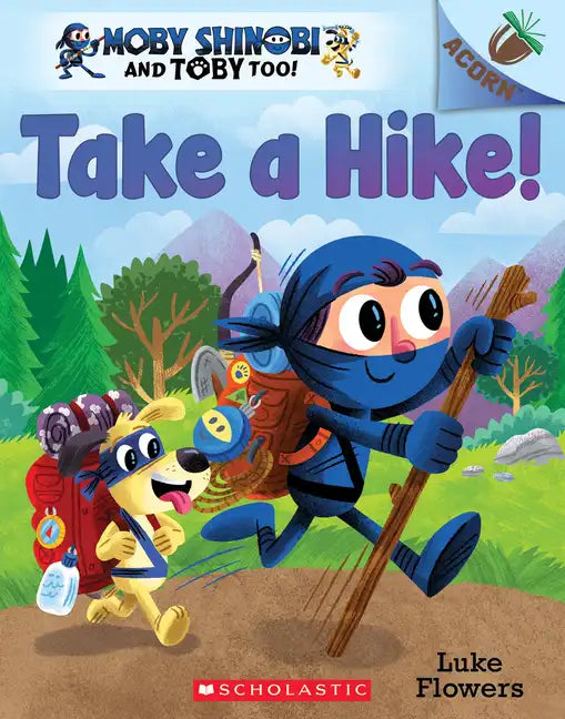 Take a Hike!: An Acorn Book (Moby Shinobi and Toby Too! #2): Volume 2 - Paperback