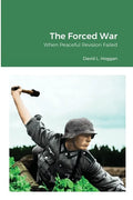 The Forced War: When Peaceful Revision Failed - Paperback