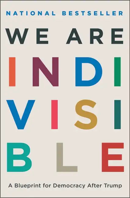 We Are Indivisible: A Blueprint for Democracy After Trump - Paperback