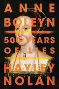 Anne Boleyn: 500 Years of Lies - Paperback