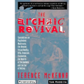 The Archaic Revival: Speculations on Psychedelic Mushrooms, the Amazon, Virtual Reality, Ufos, Evolut - Paperback