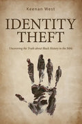 Identity Theft: Discovering the truth about Black History in the Bible - Paperback