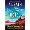 A Death at Bay View Hotel: A completely addictive English cozy mystery novel - Paperback