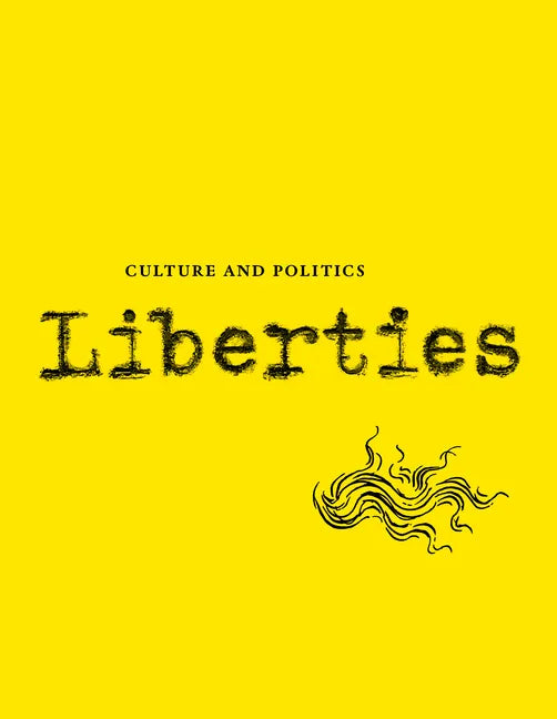 Liberties Journal of Culture and Politics: Volume I, Issue 1 - Paperback