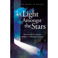 A Light Amongst the Stars: The Journey of a Psychic Medium - A Message of Hope - Paperback