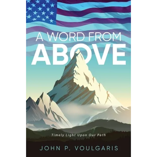 A Word From Above: Timely Light Upon Our Path - Paperback