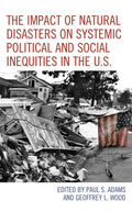 The Impact of Natural Disasters on Systemic Political and Social Inequities in the U.S. - Paperback