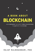 A Book About Blockchain: How Companies Can Adopt Public Blockchain to Leap into the Future - Paperback